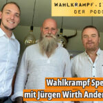 Wahlkrampf SPEZIAL mit Jürgen Wirth Anderlan – 20.09.23