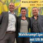 Wahlkrampf SPEZIAL mit ULLI MAIR – 09.09.23